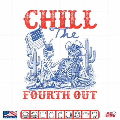 Skeleton Us Flag 4Th Of July Cowboy Chill The Fourth Out Shirt 3 Design Skeleton US Flag 4th of July Cowboy Chill The Fourth Out Shirt