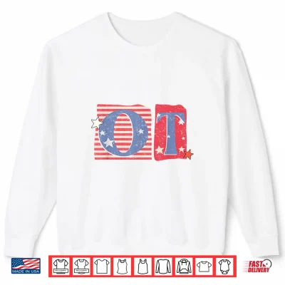 Sweatshirt Women 4th of July OT Patriotic Occupational Therapy OTA Shirt