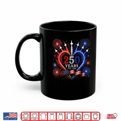 4Th Of July American Flag 250 Years Of Freedom Heart Jets Shirt 3 Mug 4th of July American Flag 250 Years of Freedom Heart Jets Shirt
