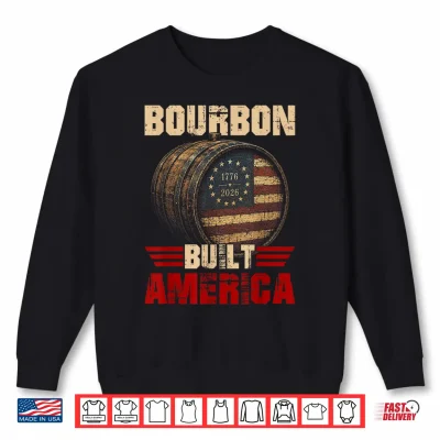Bourbon Vintage Built America 1776 2026 Patriotic Whiskey Shirt 2 Sweatshirt Bourbon Vintage Built America 1776 2026 Patriotic Whiskey Shirt