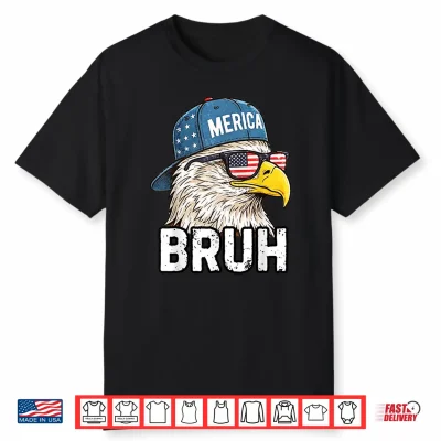Eagle Bruh American Funny Patriotic Shirt