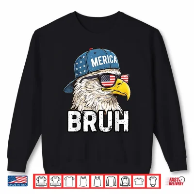 Sweatshirt Eagle Bruh American Funny Patriotic Shirt