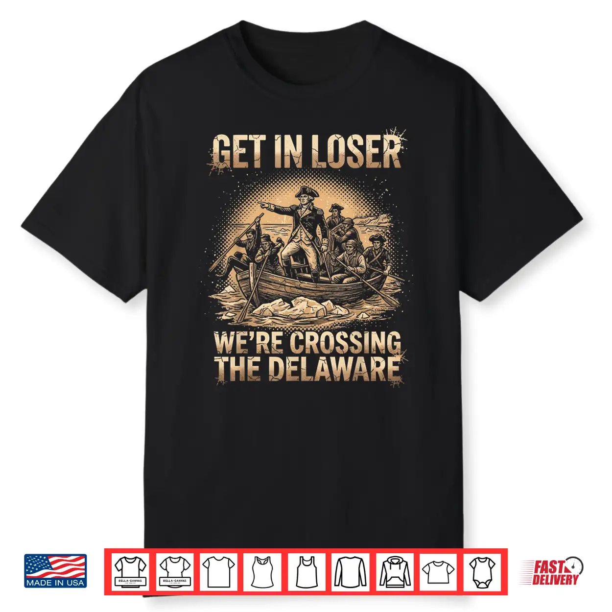 Get In Loser We’Re Crossing The Delaware Grunge 4Th Of July Shirt Get In Loser We’Re Crossing The Delaware Grunge 4Th Of July Shirt