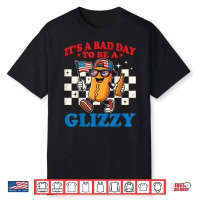 Its A Bad Day To Be A Glizzy Grill Hot Dog 4Th Of July Men Shirt