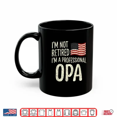 I'M Not Retired I'M A Professional Opa Vintage Fathers Day Shirt 3 Mug Im Not Retired Im A Professional Opa Vintage Fathers Day Shirt