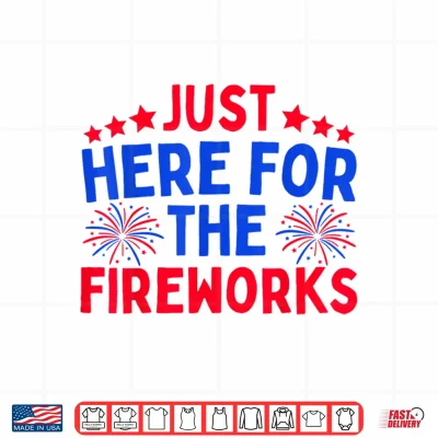 Design Just Here for The Fireworks Patriotic Funny 4th of July Shirt