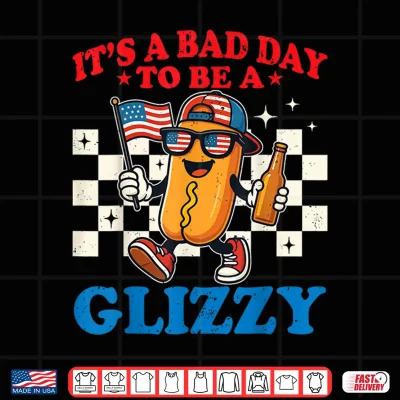 Its A Bad Day To Be A Glizzy Grill Hot Dog 4Th Of July Men Shirt 4 Design Its A Bad Day to Be A Glizzy Grill Hot Dog 4th of July Men Shirt