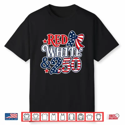 Red White Blue 250 Anniversary Usa 250Th 4Th Of July 250 Shirt