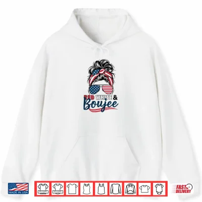 Red White And Boujee Shirt Funny 4Th Of July Tee Shirt 1 Hoodie Red White and Boujee Shirt Funny 4th of July Tee Shirt