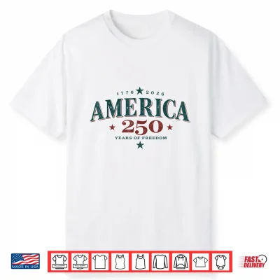 250Th Anniversary 4Th Of July Patriotic Independence Day Shirt