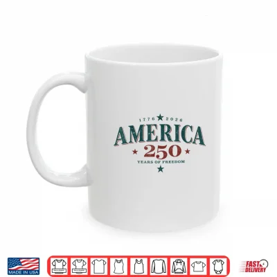 Mug 250th Anniversary 4th of July Patriotic Independence Day Shirt