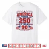 America Turns 250 I Turn 90 Patriotic 1776 1936 2026 Bday Shirt
