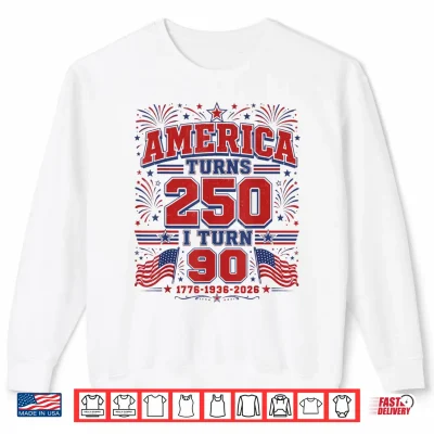 America Turns 250 I Turn 90 Patriotic 1776 1936 2026 Bday Shirt 2 Sweatshirt America Turns 250 I Turn 90 Patriotic 1776 1936 2026 Bday Shirt