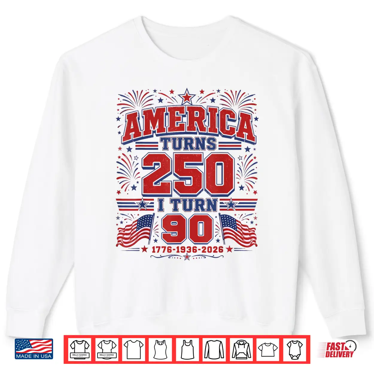 America Turns 250 I Turn 90 Patriotic 1776 1936 2026 Bday Shirt America Turns 250 I Turn 90 Patriotic 1776 1936 2026 Bday Shirt