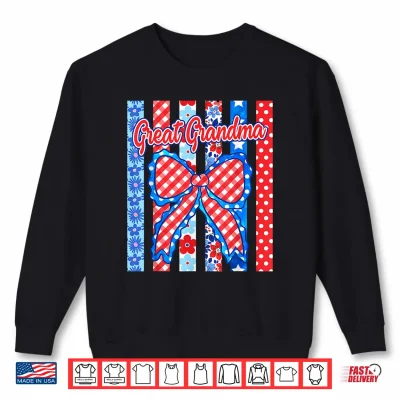 Great Grandma Striped Bow Flowers Patriotic 4Th Of July Shirt 2 Sweatshirt Great Grandma Striped Bow Flowers Patriotic 4th of July Shirt