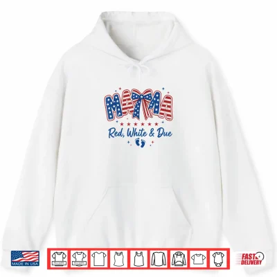 Hoodie Mama Red White and Due Trendy 4th of July Baby Announcement Shirt