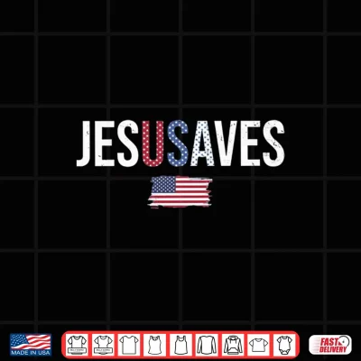 Design JesUSAves Jesus Saves USA American Flag Christian Faith Shirt