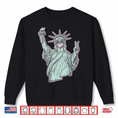 Sweatshirt Statue of Liberty Bubblegum Sunglasses Funny 4th of July Shirt