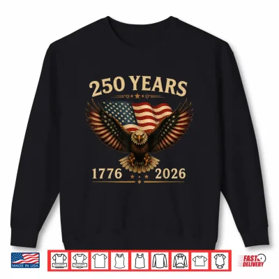 Sweatshirt Vintage Eagle American Flag 4th of July 250 Years Men Women Shirt