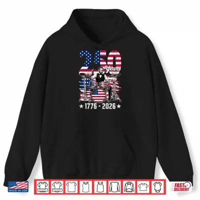 Hoodie 250 USA Years 1776 2026 Abraham Lincoln Playing Drumm Men Shirt