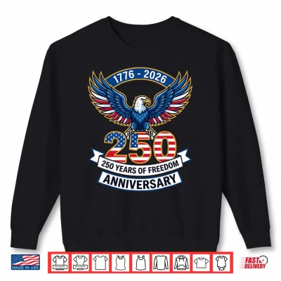 250Th Anniversary 250 Usa Flag Patriotic 4Th Of July Shirt 2 Sweatshirt 250th Anniversary 250 USA Flag Patriotic 4th of July Shirt