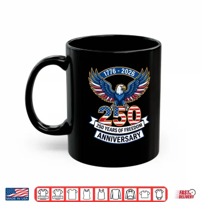 250Th Anniversary 250 Usa Flag Patriotic 4Th Of July Shirt 3 Mug 250th Anniversary 250 USA Flag Patriotic 4th of July Shirt