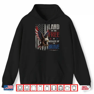 Hoodie America Flag Eagle Land of the Free Because of the Brave Shirt