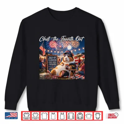 Sweatshirt Chill The Fourth Out Funny Guinea Pigs Coffee 4th of July Shirt