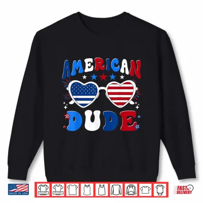 4Th Of July American Dude Sunglasses Men Boy Kids Shirt 1 Sweatshirt 4th of July American Dude Sunglasses Men Boy Kids Shirt