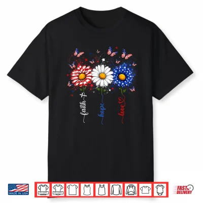 Faith Hope Love Butterfly Daisy Christians 4Th Of July Women Shirt