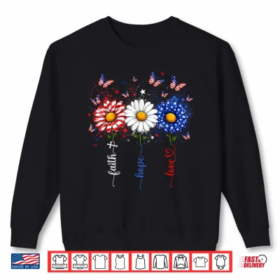 Sweatshirt Faith Hope Love Butterfly Daisy Christians 4th of July Women Shirt