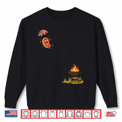 Funny Steak Skydiving Bbq Fourth Of July Humor Shirt 2 Sweatshirt Funny Steak Skydiving BBQ Fourth of July Humor Shirt