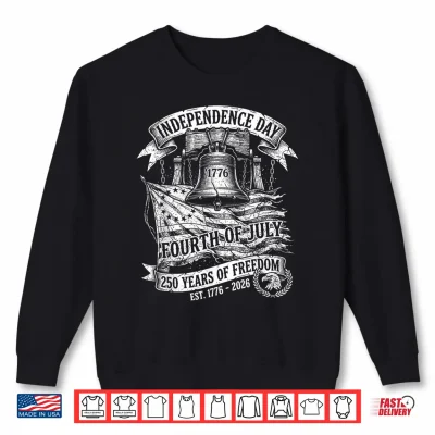 Sweatshirt Independence Day 250th Anniversary USA Patriotic 4th of July Shirt