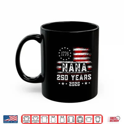Mug Nana American Flag 250 Years 4th of July Grandma Shirt
