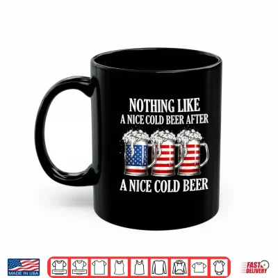 Nothing Like A Nice Cold Beer After A Nice Cold Beer Funny Shirt 3 Mug Nothing Like A Nice Cold Beer After A Nice Cold Beer Funny Shirt
