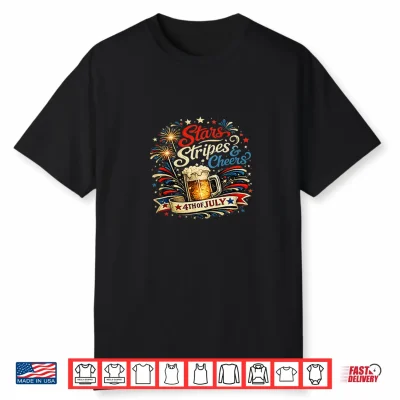 Stars Stripes And Cheers 4Th Of July Shirt Shirt