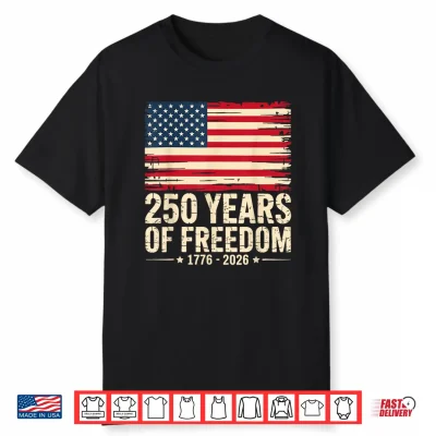 Vintage 250 Years Of Freedom 1776 2026 4Th July Patriotic Shirt