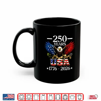 4Th Of July Eagle Us Flag Patriotic 250Th Anniversary Usa Shirt 3 Mug 4th of July Eagle US Flag Patriotic 250th Anniversary USA Shirt