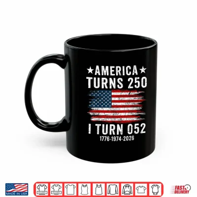 Mug America Turns 250 I Turn 052 1974 Funny 52th Birthday 250th Shirt