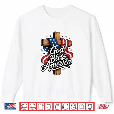Sweatshirt God Bless America USA Patriotic 4th of July Christian Shirt