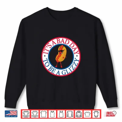 Sweatshirt Its a Bad Day to Be A Glizzy Hotdog Funny 4th of July Shirt