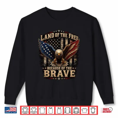 Sweatshirt Land of the Free Because of the Brave Gifts 4th of July Shirt