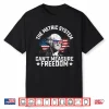 Mens The Metric System Can’T Measure Freedom Funny 4Th Of July Performance Shirt