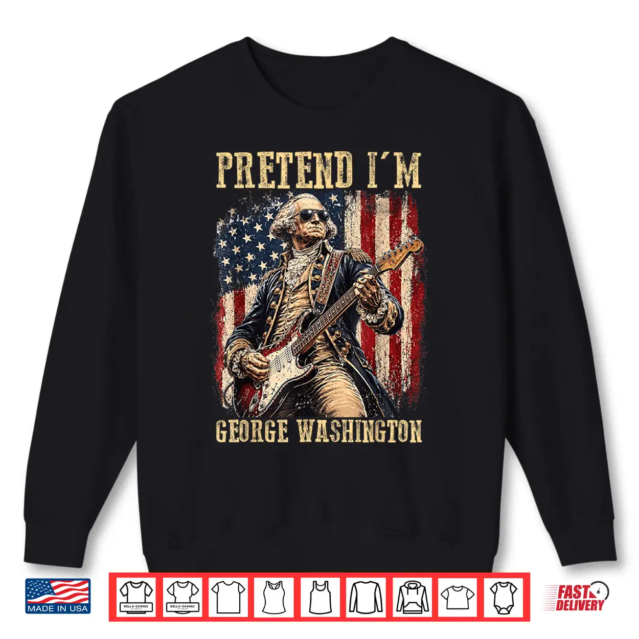 Pretend I’M George Washington 4Th Of July Halloween Costume Shirt Pretend I’M George Washington 4Th Of July Halloween Costume Shirt