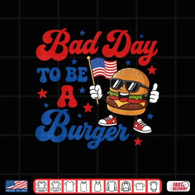 Design Patriotic USA Grilling Bad Day to Be A Burger 4th July BBQ Shirt