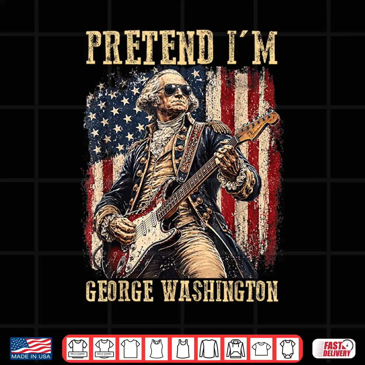 Pretend I’M George Washington 4Th Of July Halloween Costume Shirt Pretend I’M George Washington 4Th Of July Halloween Costume Shirt