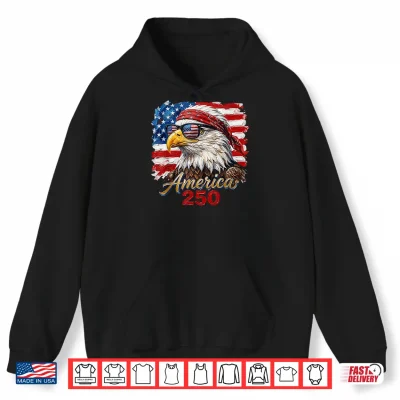 Hoodie America 250 Bald Eagle 4th of July America 250th Anniversary Shirt