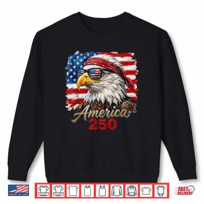 Sweatshirt America 250 Bald Eagle 4th of July America 250th Anniversary Shirt