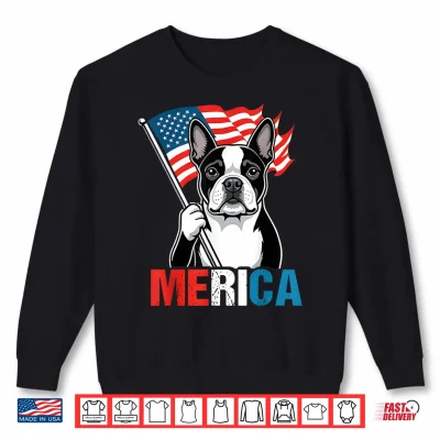 Sweatshirt Boston Terrier Merica Patriotic Dog 4th of July USA Flag Shirt