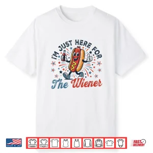 I’M Just Here For The Wiener Funny 4Th Of July Men Women Shirt
